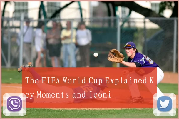 The FIFA World Cup Explained Key Moments and Iconi